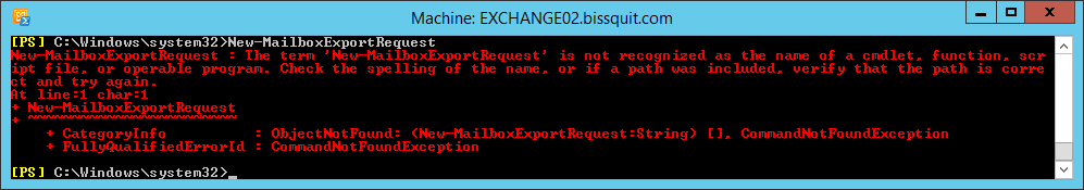 New-MailboxExportRequest is not recognized